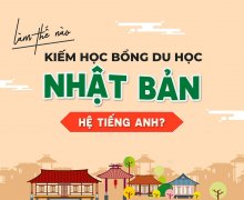 NHỮNG ĐIỀU KIỆN DU HỌC NHẬT BẰNG TIẾNG ANH MỚI NHẤT 2022